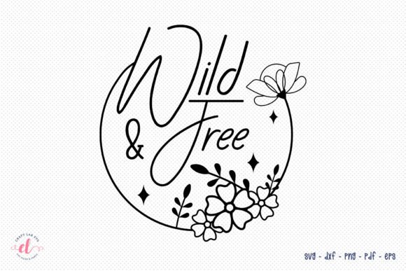 Download Wild &amp; Free | Flower Quote SVG Design - Flower quote svg Collection