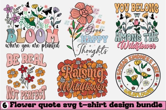 Download Flower Quote Svg T-shirt Design Bundle - Flower quote svg Collection